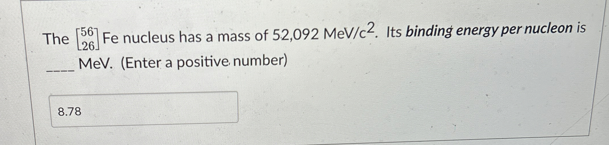 The [ 5 6 2 6 ] Fe nucleus has a mass of 5 2 , 0