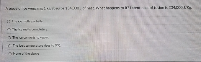 A piece of ice weighing 1 kg absorbs 1 3 4 , 0 0
