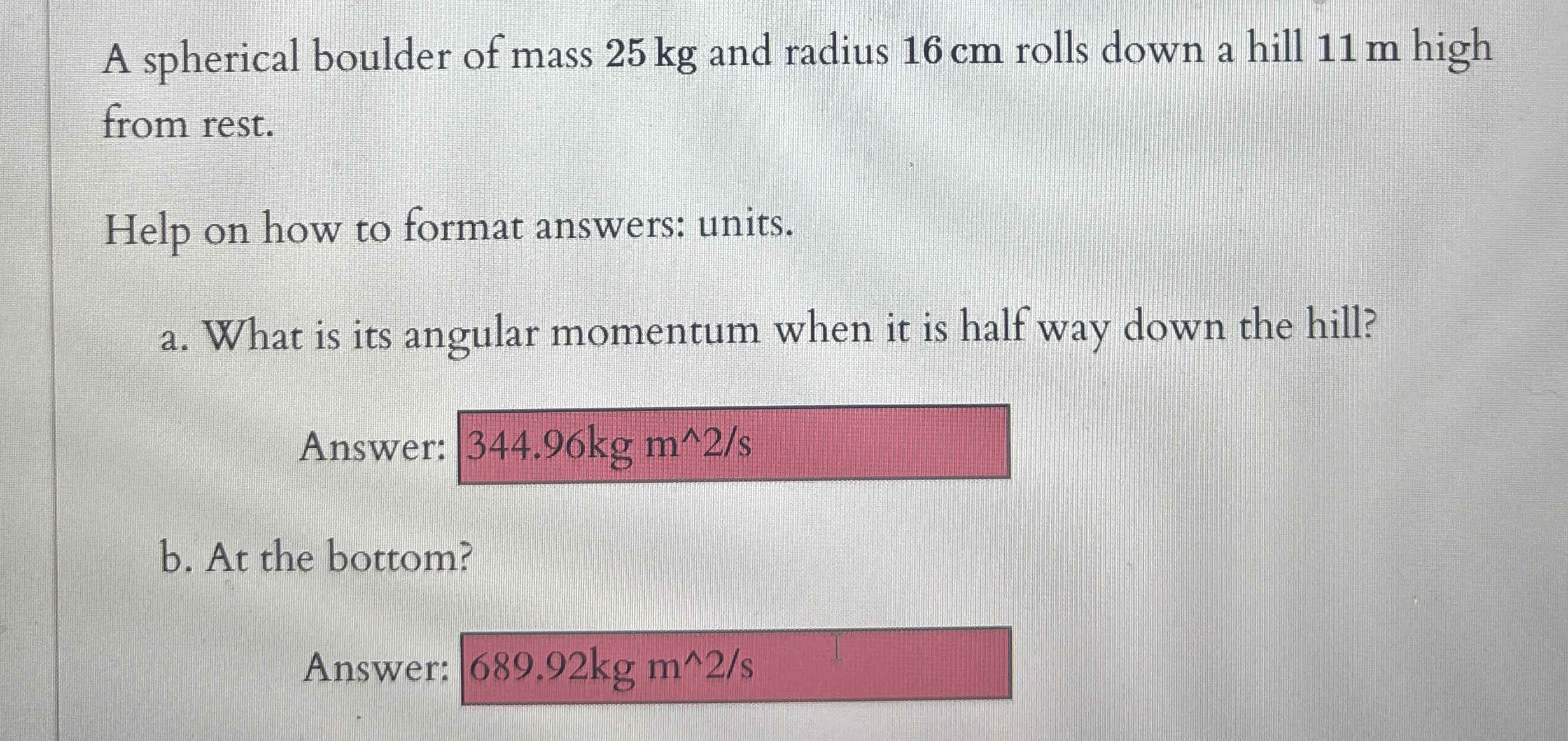 A spherical boulder of mass 2 5 kg and radius 1 6