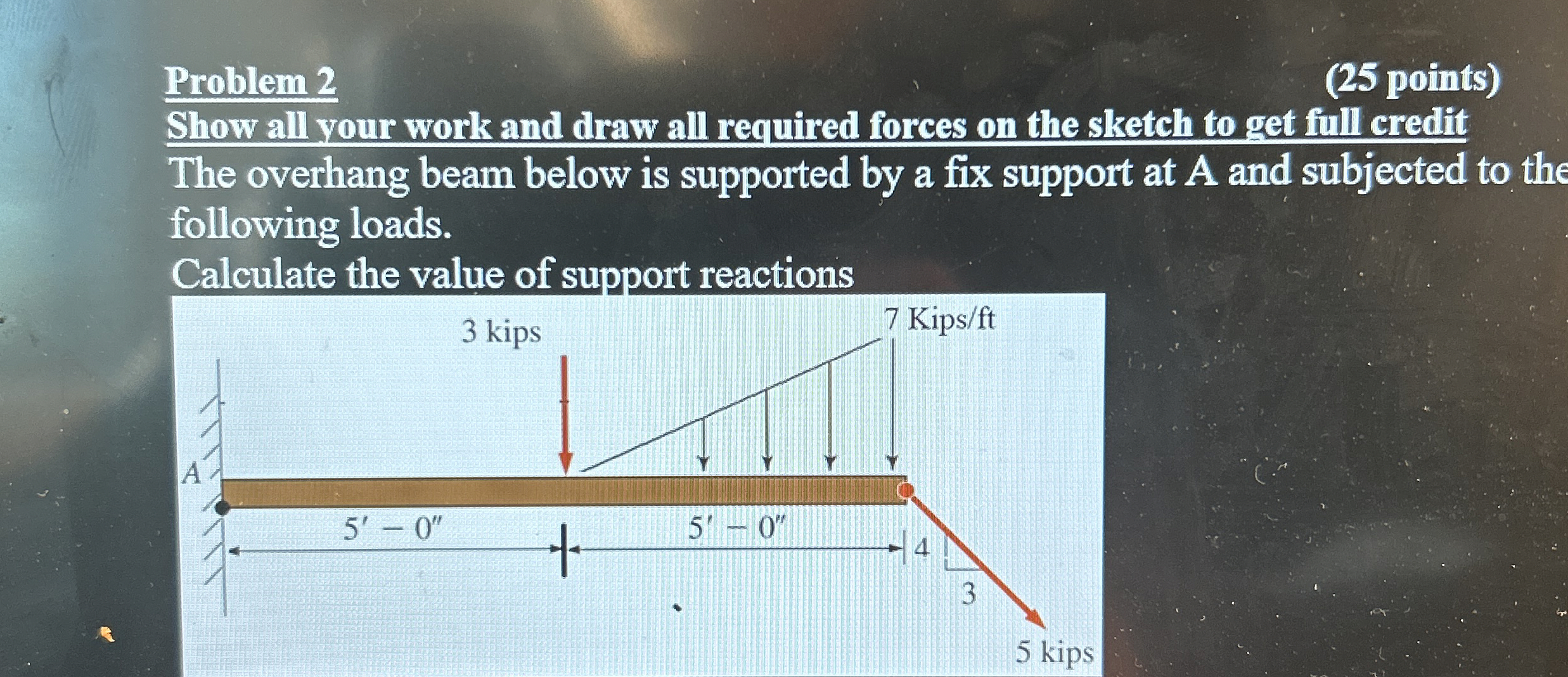 Problem 2 ( 2 5 points ) Show all your work and