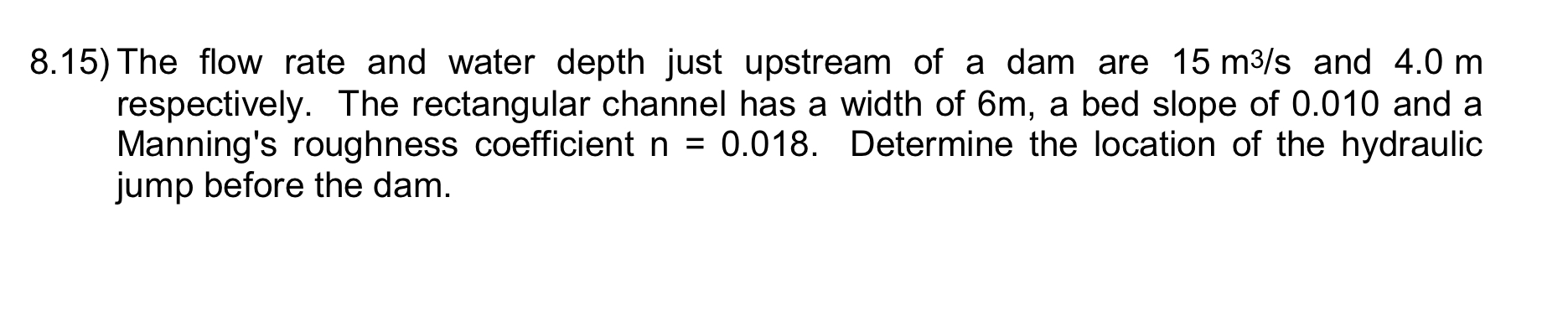 8 . 1 5 ) The flow rate and water depth just