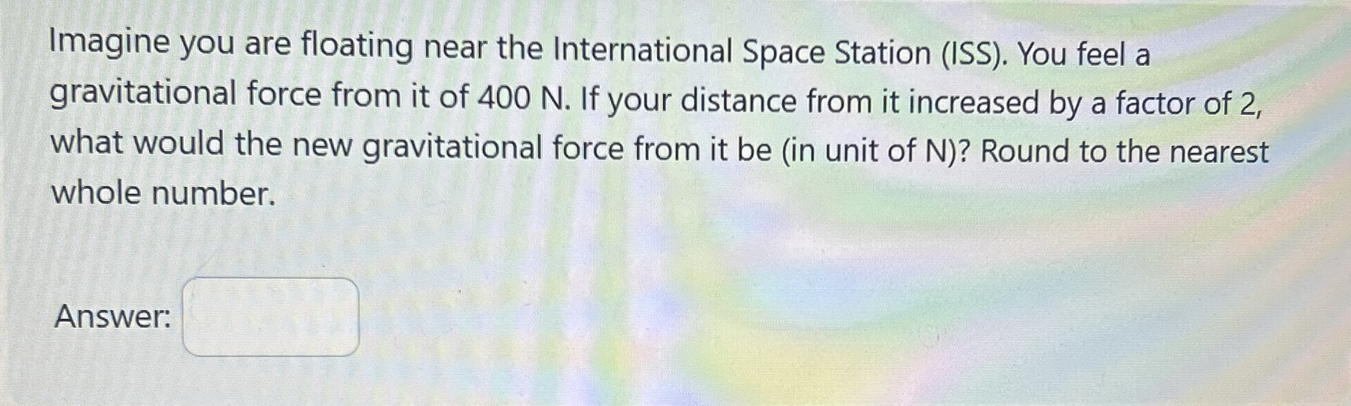 Imagine you are floating near the International