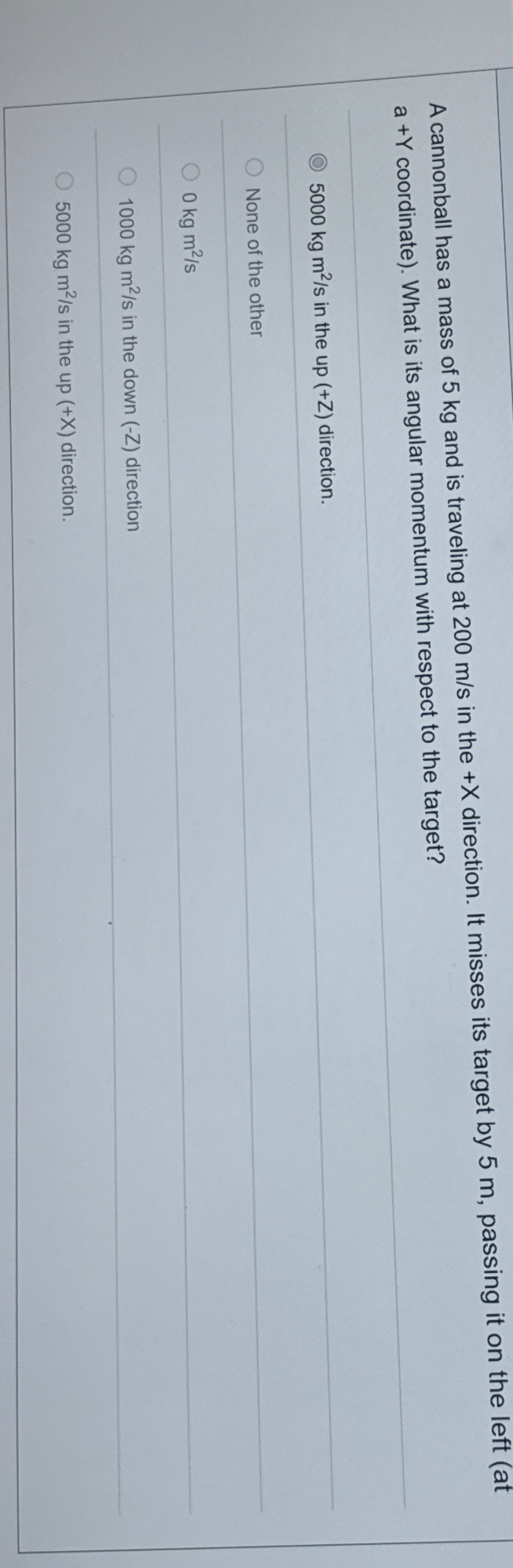 A cannonball has a mass of 5 kg and is traveling