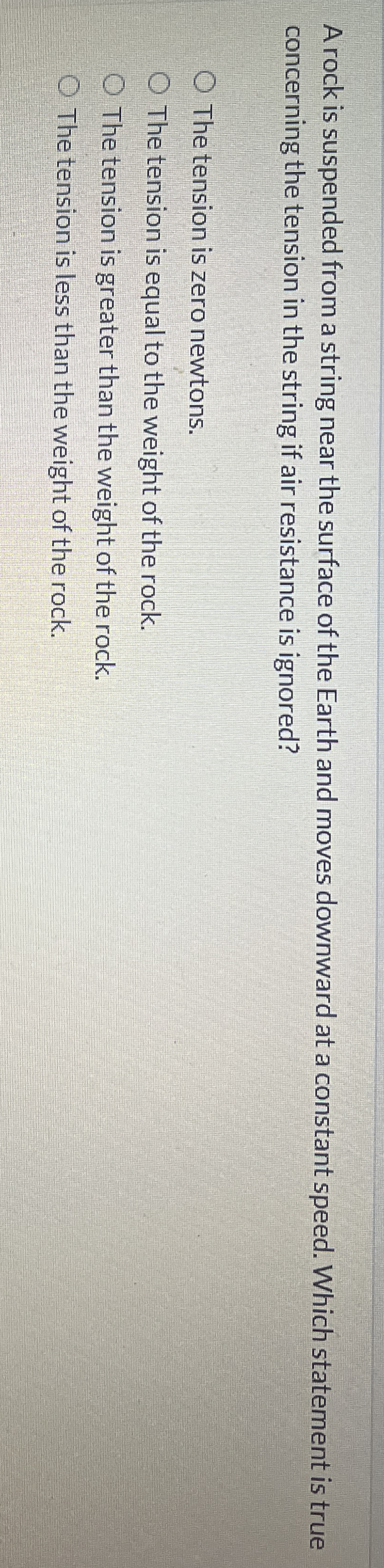 A rock is suspended from a string near the