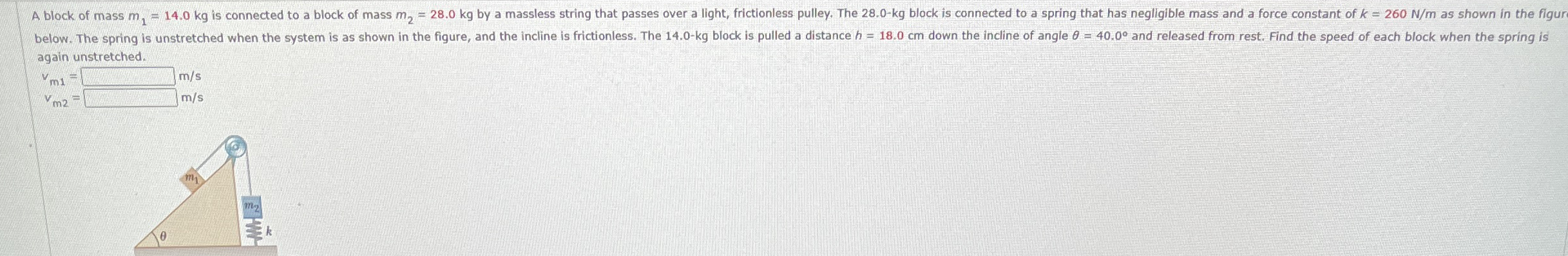 again unstretched. v m 1 = , m s v m 2 = , j m s