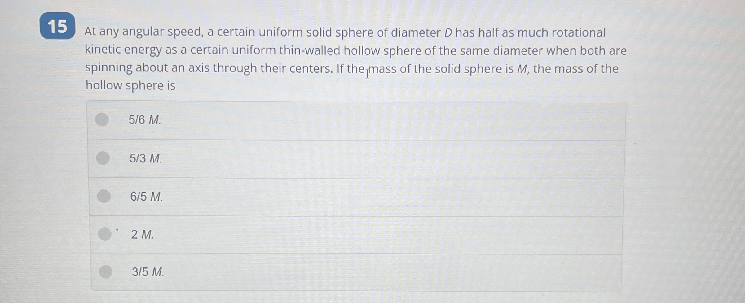 1 5 At any angular speed, a certain uniform solid