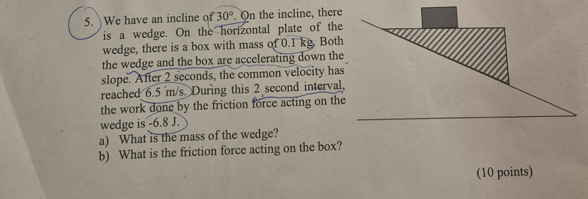 We have an incline of 3 0 . On the incline, there