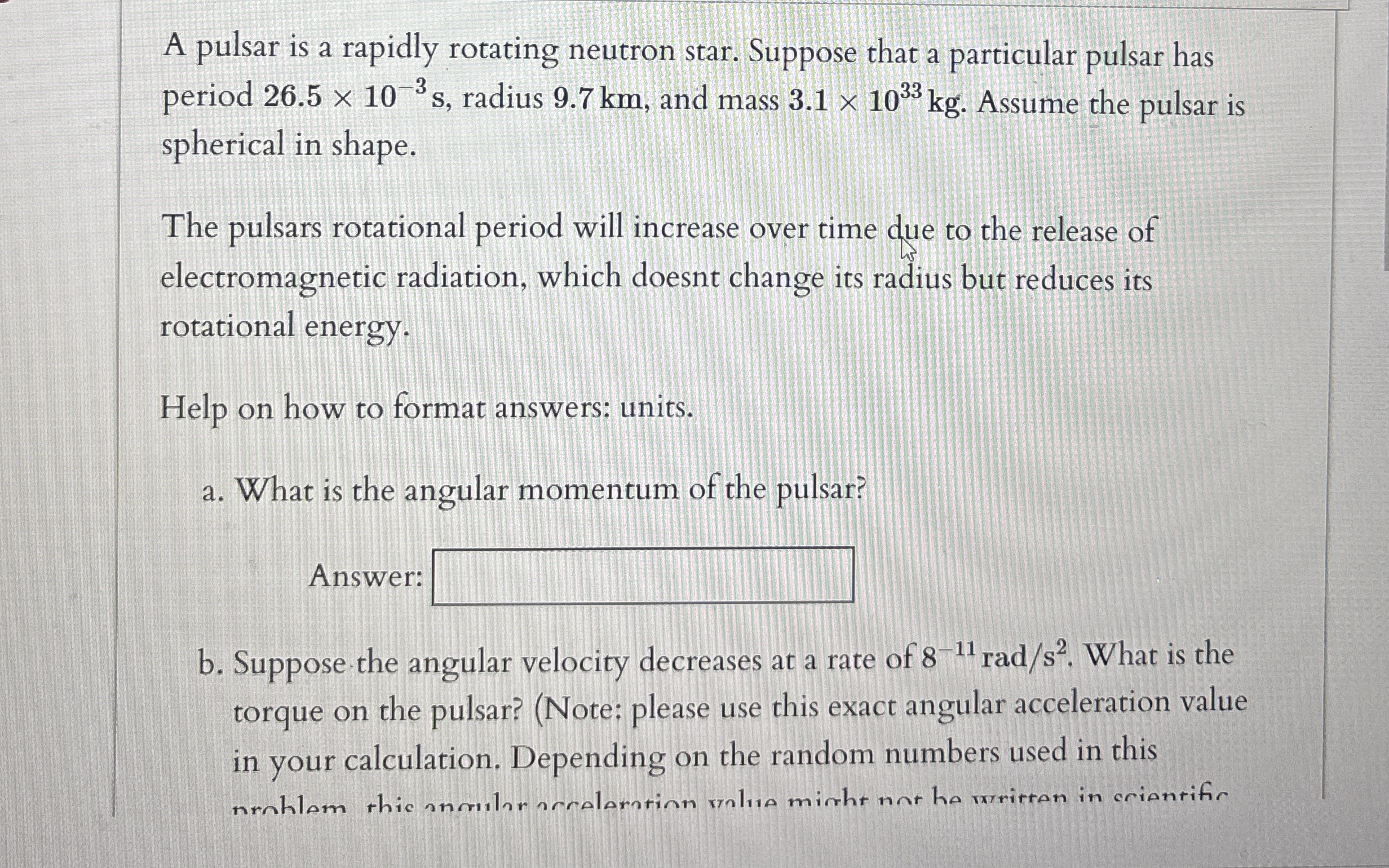 A pulsar is a rapidly rotating neutron star.