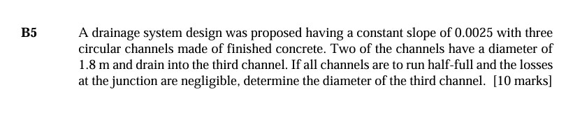 B 5 A drainage system design was proposed having