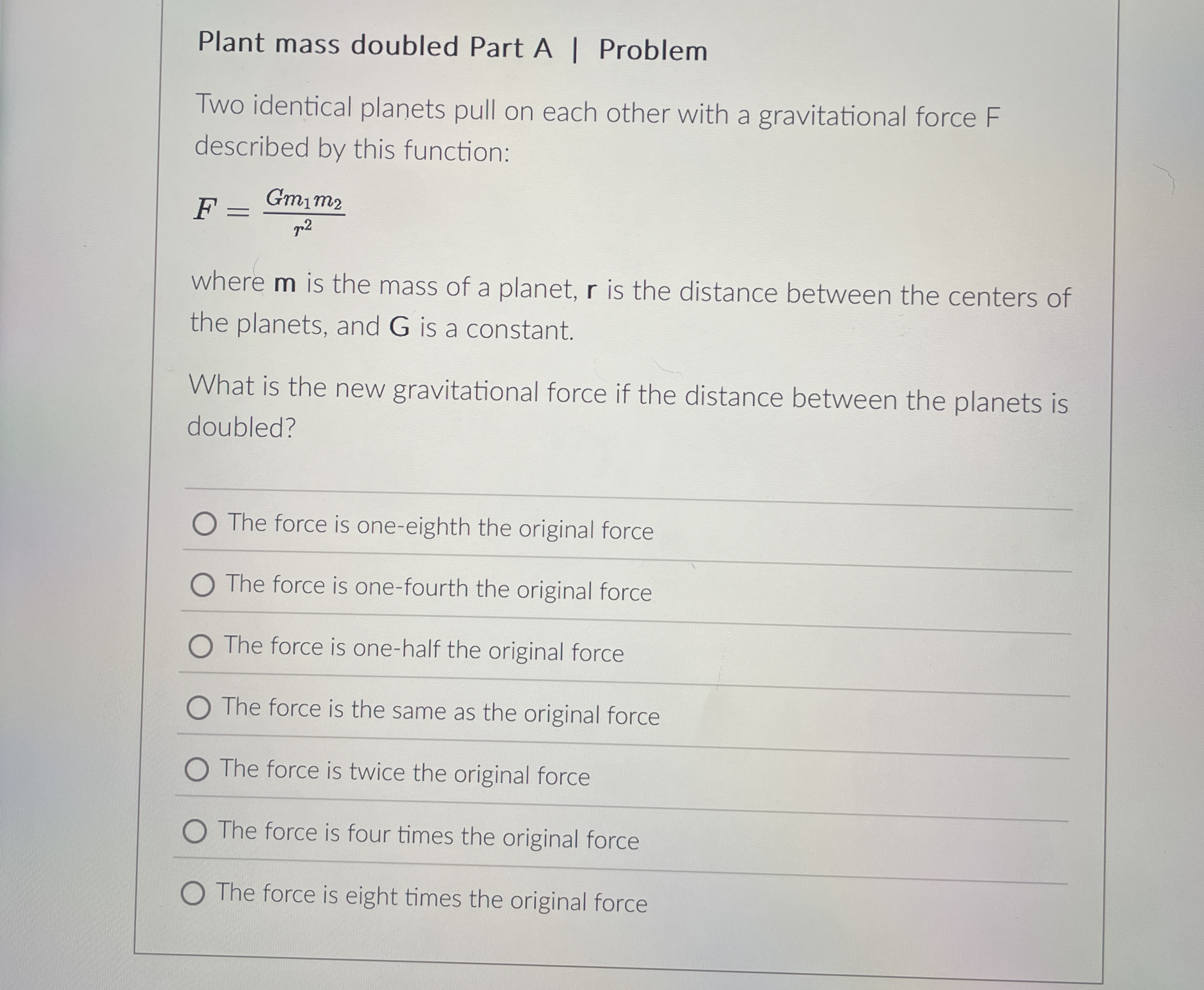 Plant mass doubled Part A Problem Two identical