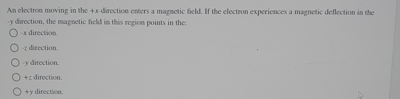 An electron moving in the + x - direction enters