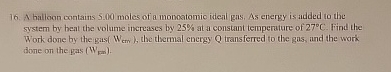 A balionn contains 5 . 0 0 moles of a monoatomio