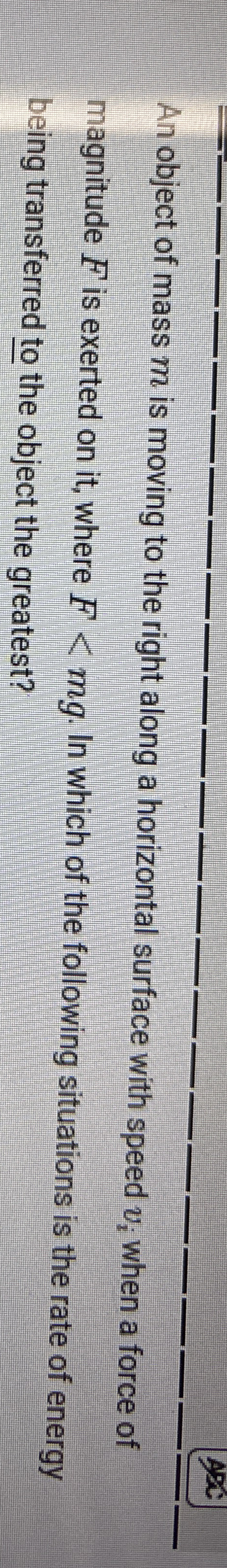An object of mass m is moving to the right along