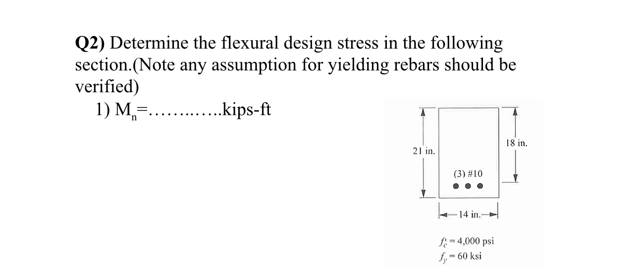 Q 2 ) Determine the flexural design stress in the