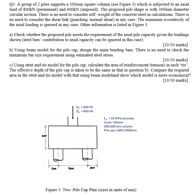 Q 3 : A group of 2 piles supports a 3 0 0 mm