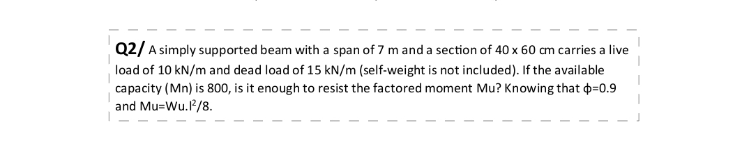 Q 2 / A simply supported beam with a span of 7 m