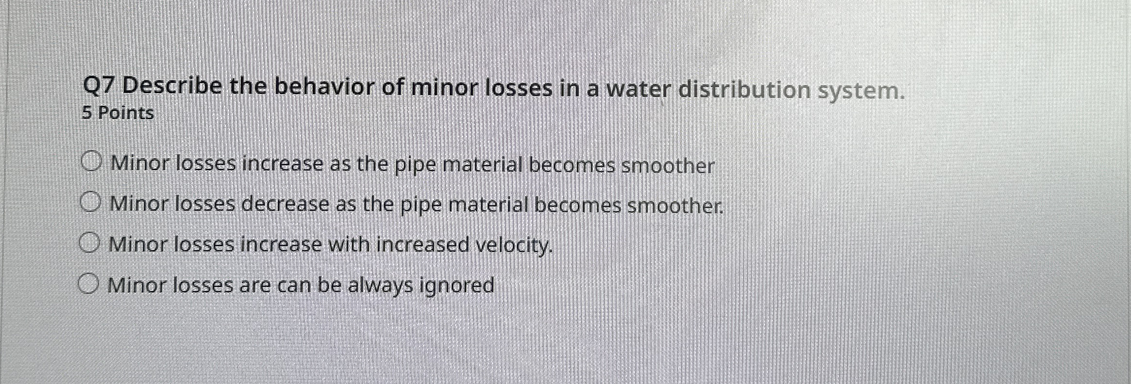 Q 7 : This problem is for CE Fluid Mechanics.