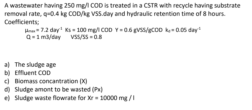 A wastewater having 2 5 0 m g I COD is treated in