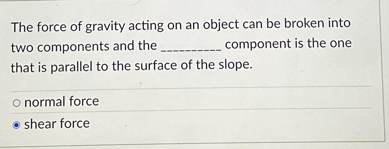 The force of gravity acting on an object can be