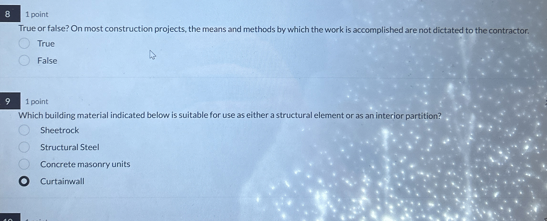 8 1 point True or false? On most construction