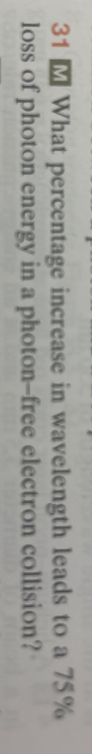 3 1 ( M ) What percentage increase in wavelength