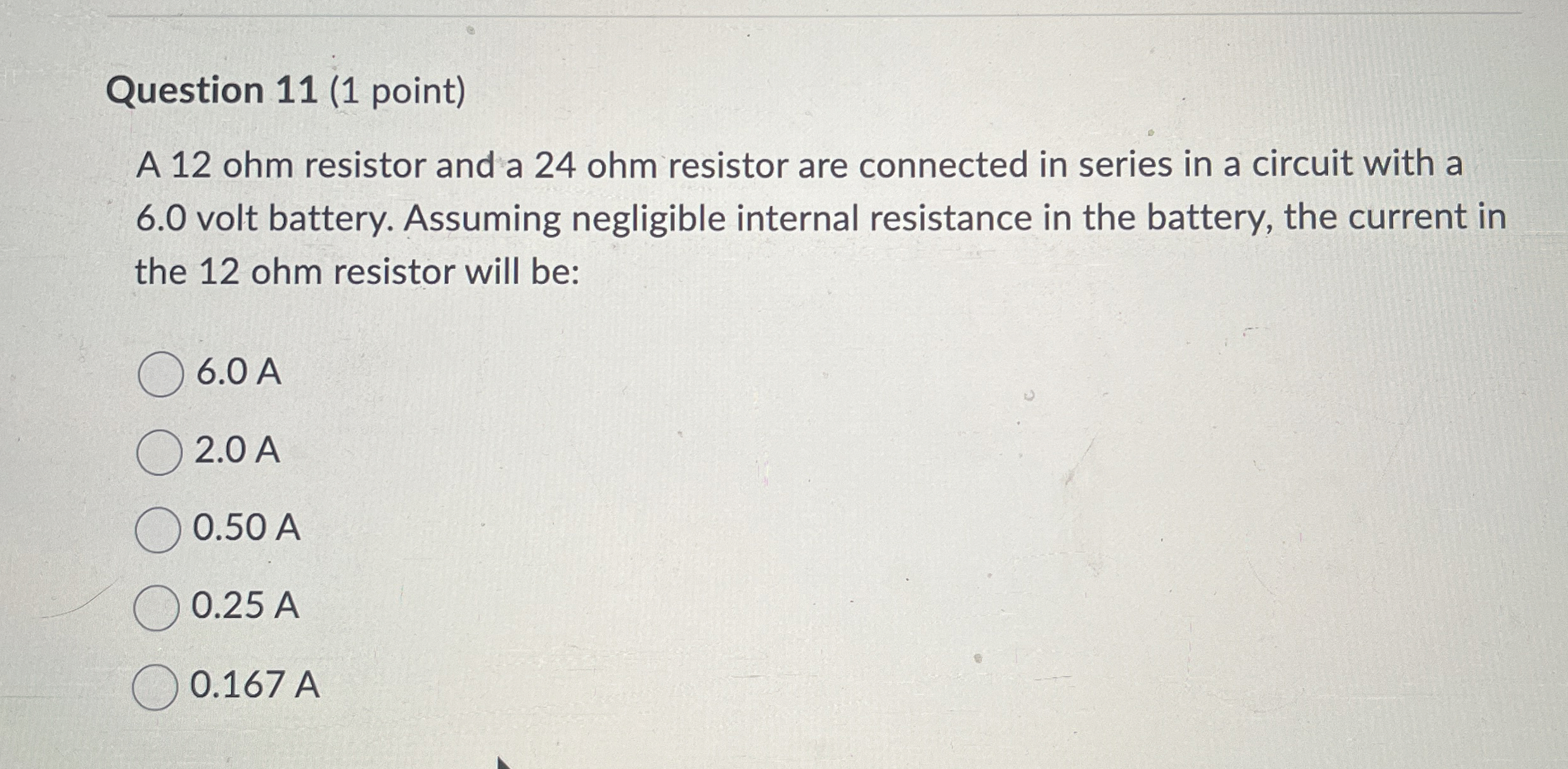 Question 1 1 ( 1 point ) A 1 2 ohm resistor and a