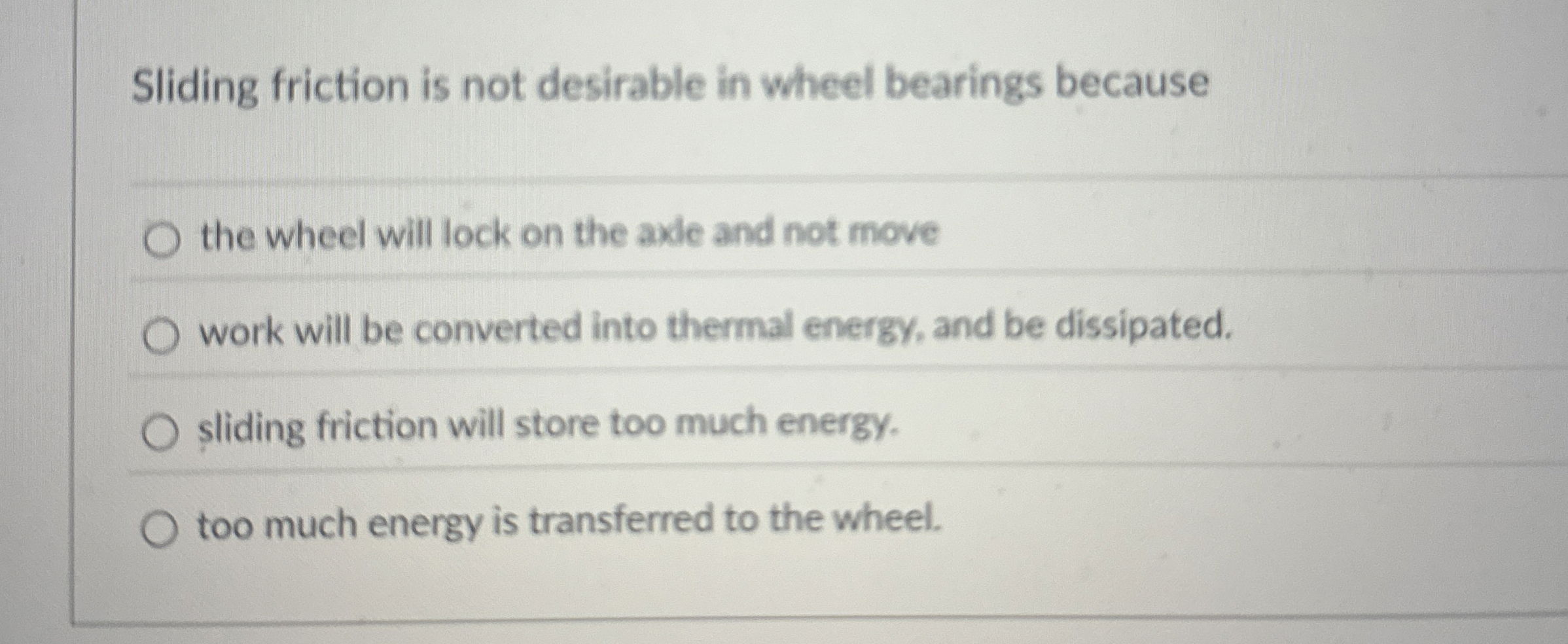 Sliding friction is not desirable in wheel