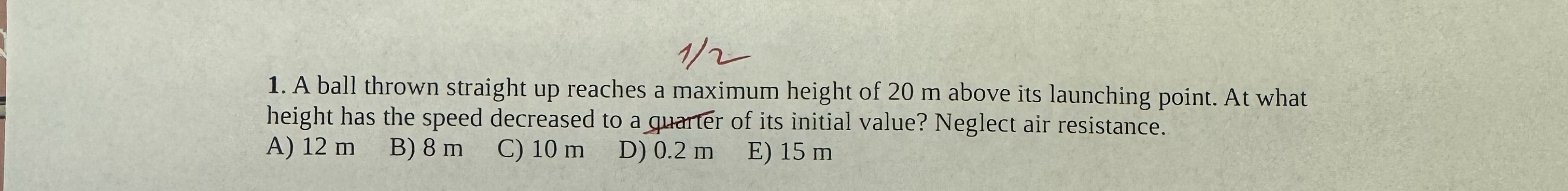 A ball thrown straight up reaches a maximum