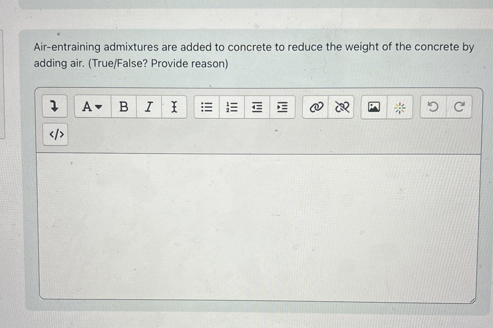 Air - entraining admixtures are added to concrete