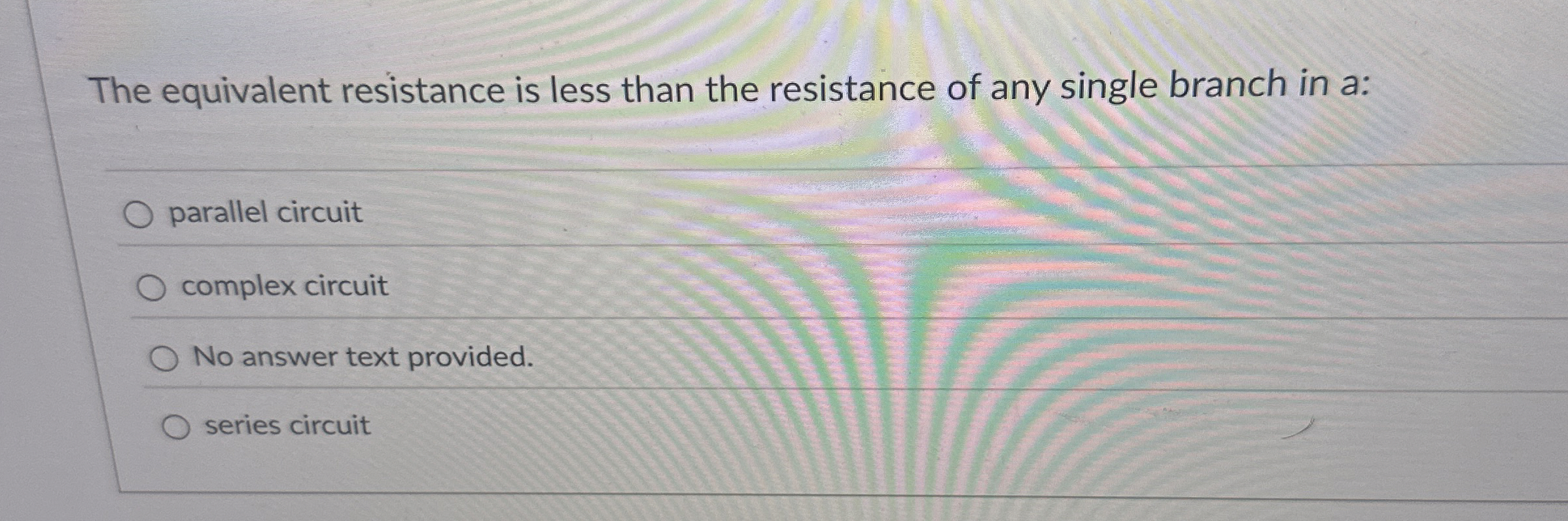 The equivalent resistance is less than the