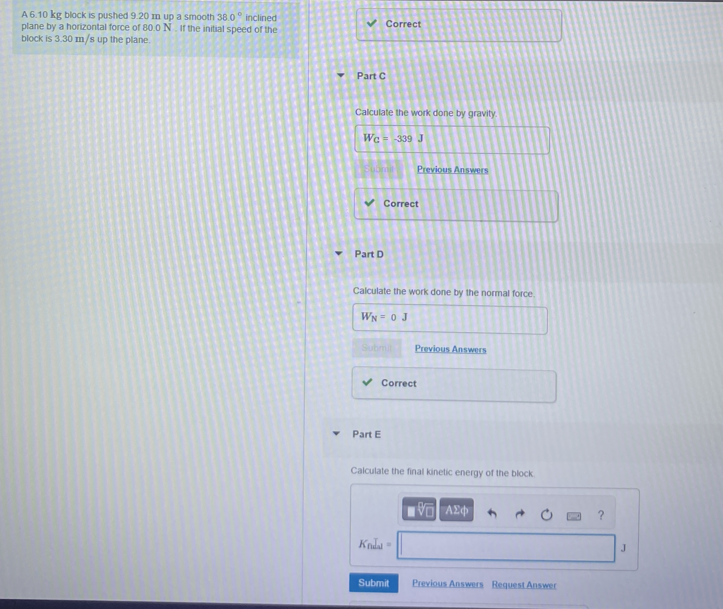 A 6 . 1 0 kg block is pushed 9 . 2 0 m up a