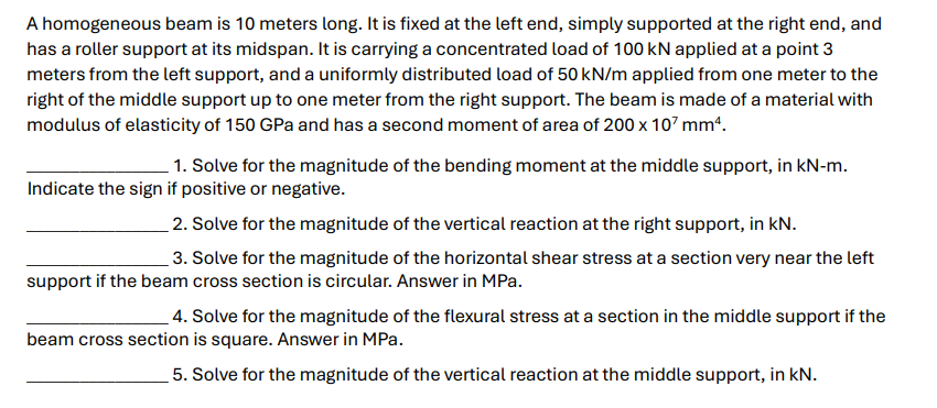 A homogeneous beam is 1 0 meters long. It is