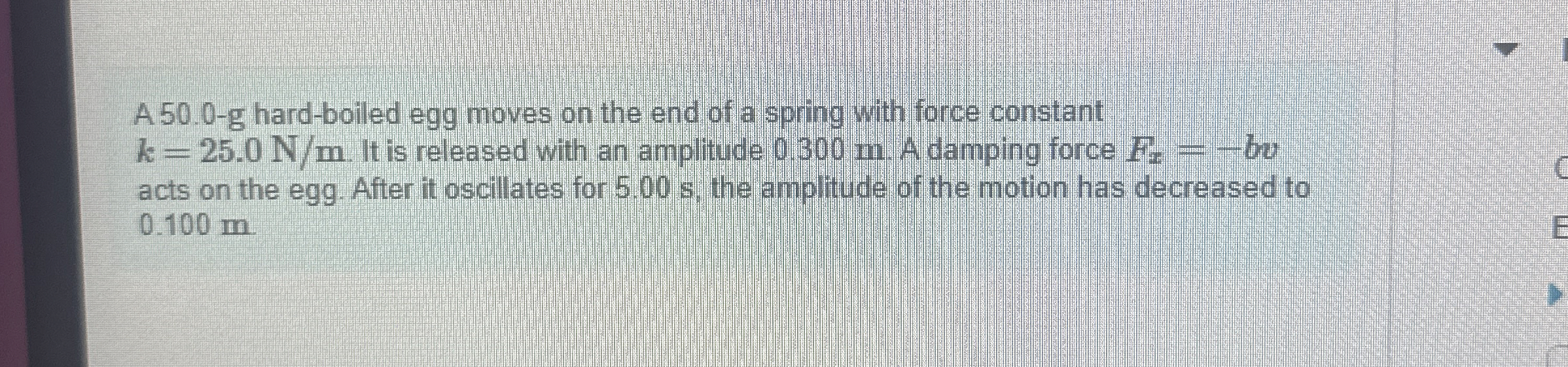 A 5 0 . 0 - g hard - boiled egg moves on the end