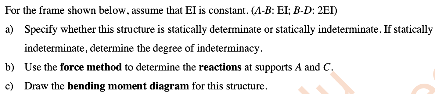 For the frame shown below, assume that EI is