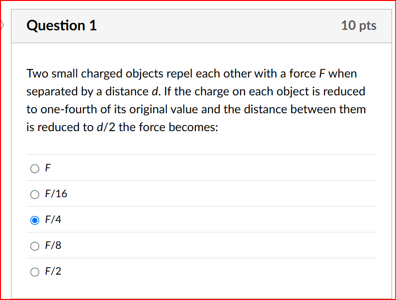 Question 1 Two small charged objects repel each