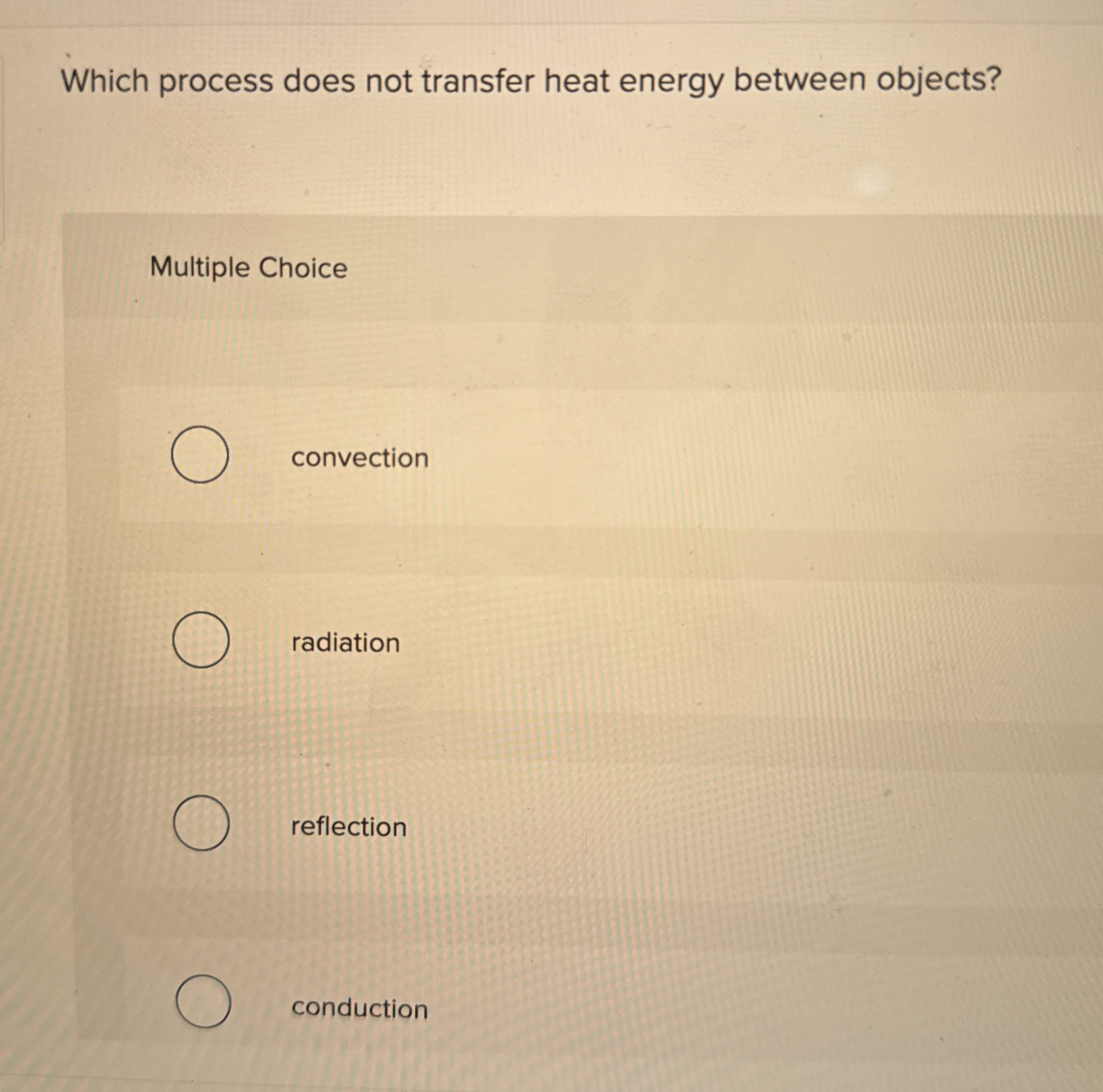 Which process does not transfer heat energy