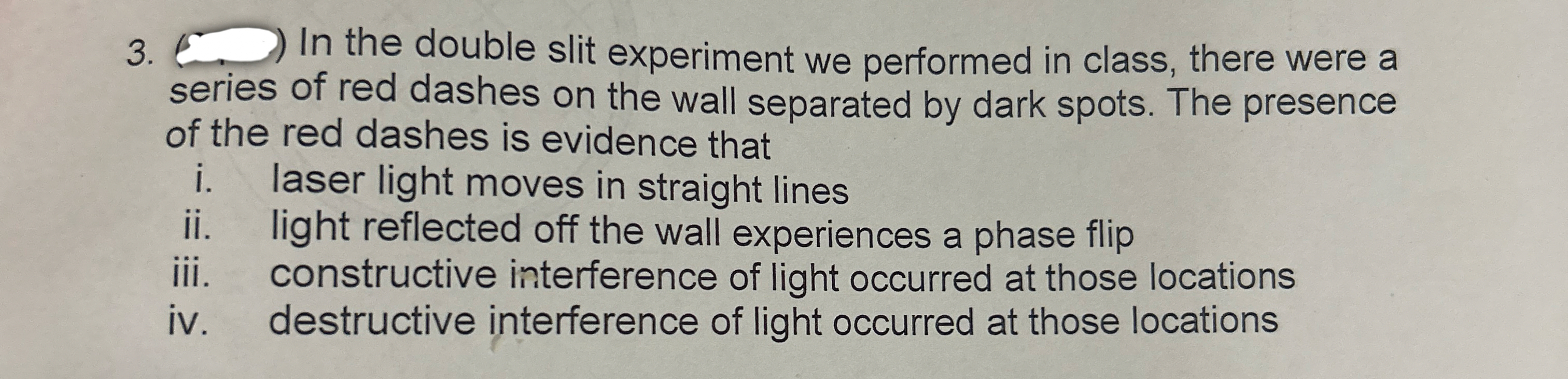 In the double slit experiment we performed in