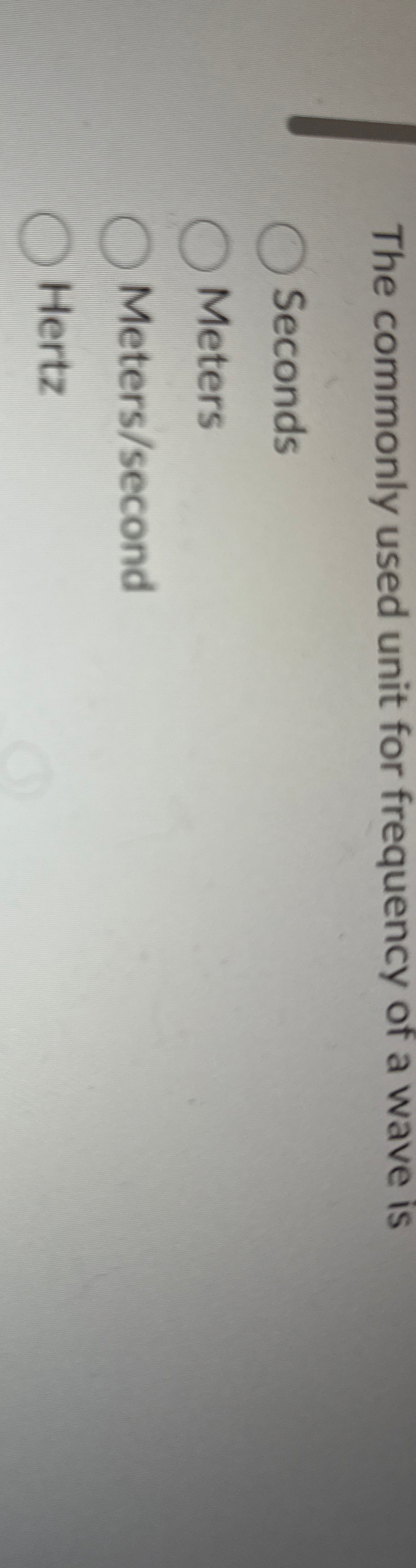 The commonly used unit for frequency of a wave is