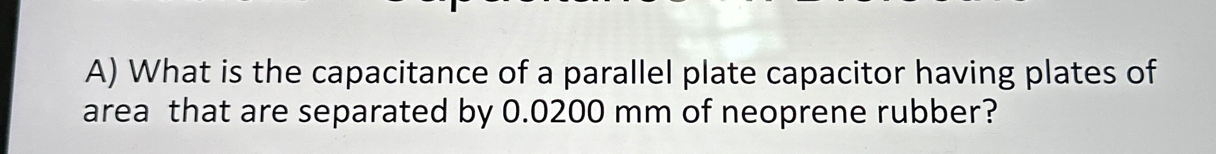 A ) What is the capacitance of a parallel plate