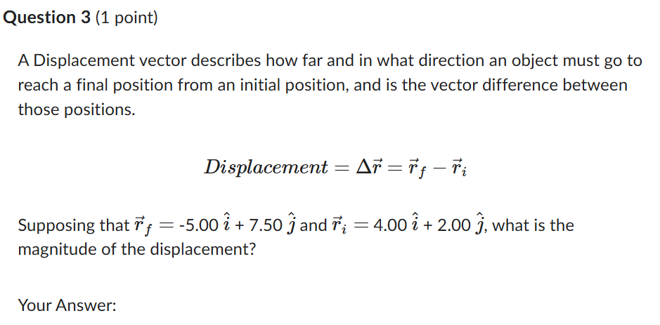 Question 3 ( 1 point ) A Displacement vector