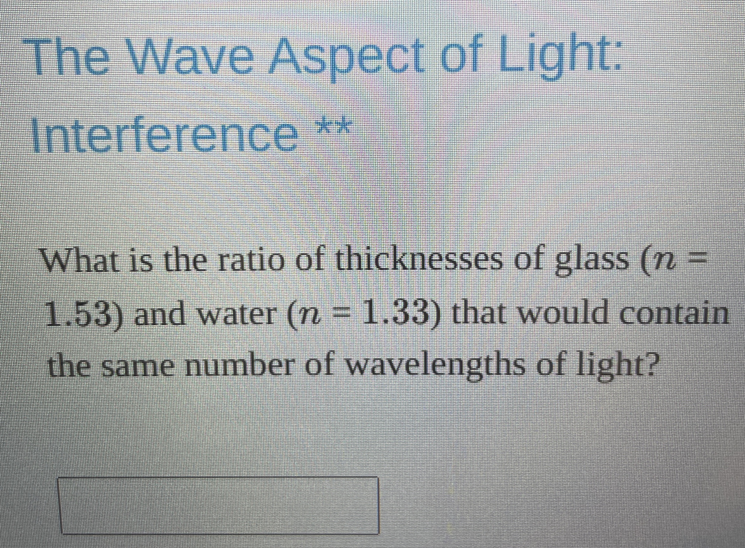The Wave Aspect of Light: Interference * * What