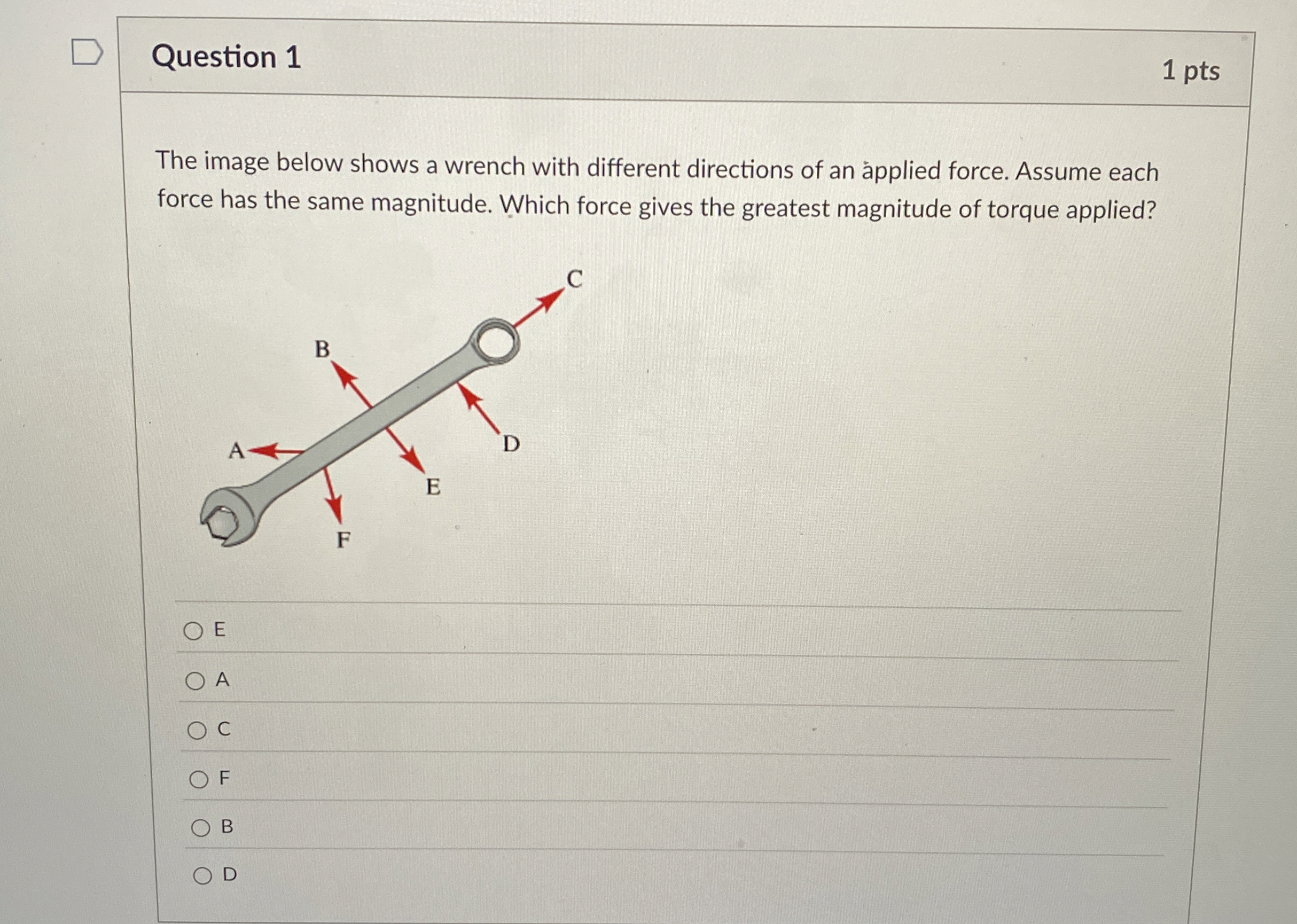 Question 1 1 pts The image below shows a wrench
