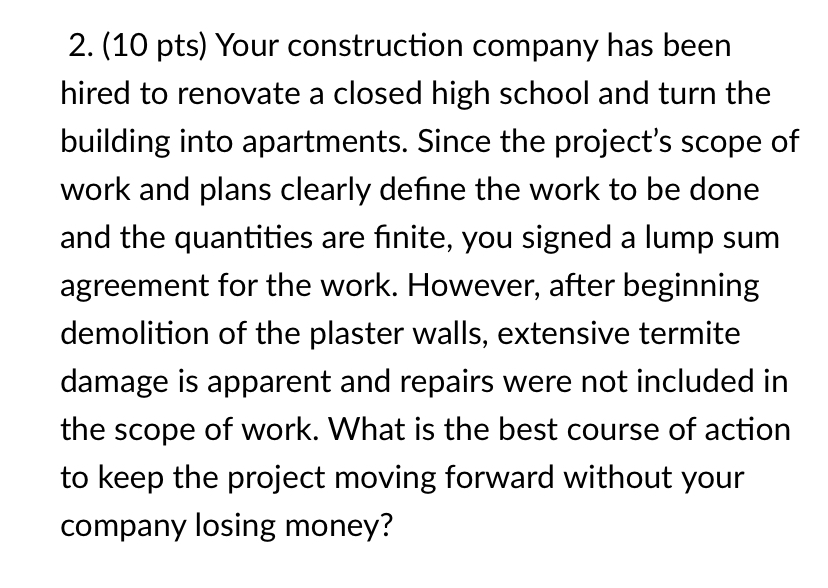 ( 1 0 pts ) Your construction company has been