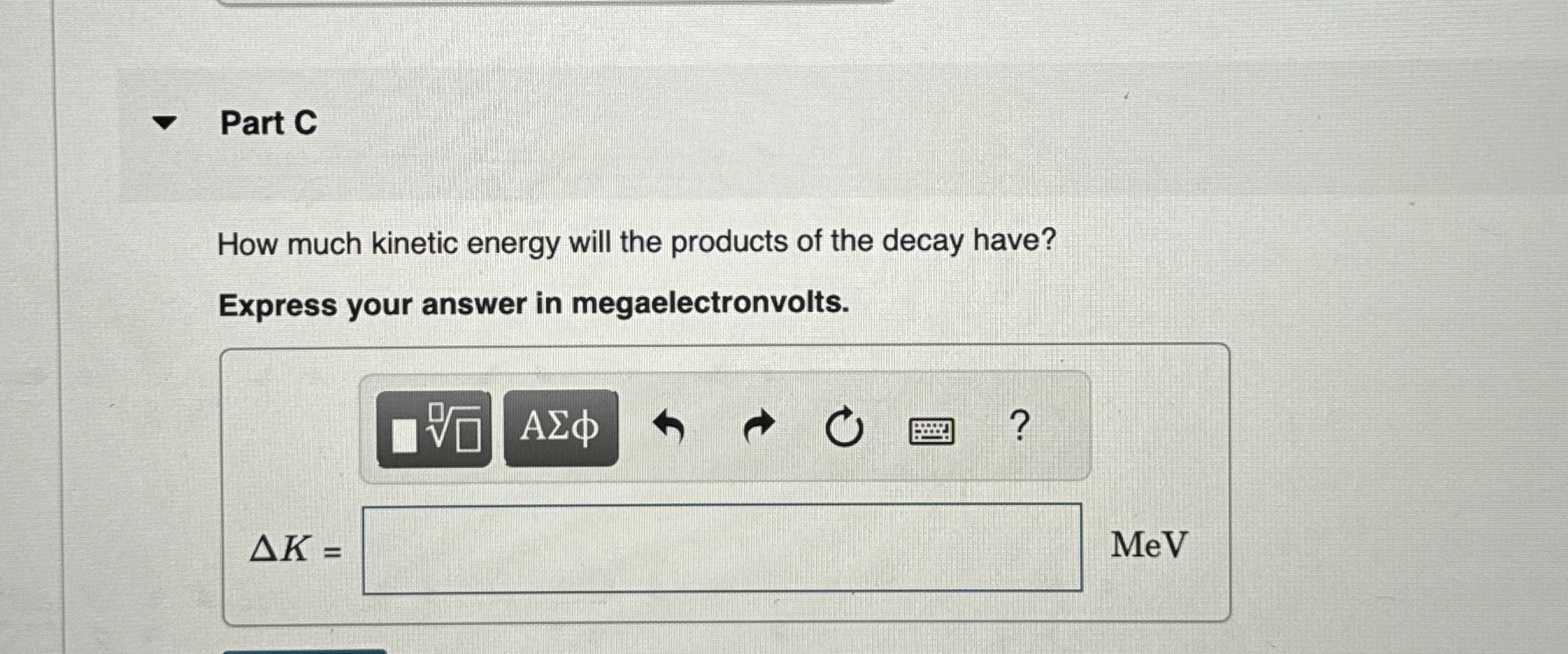 Part C How much kinetic energy will the products