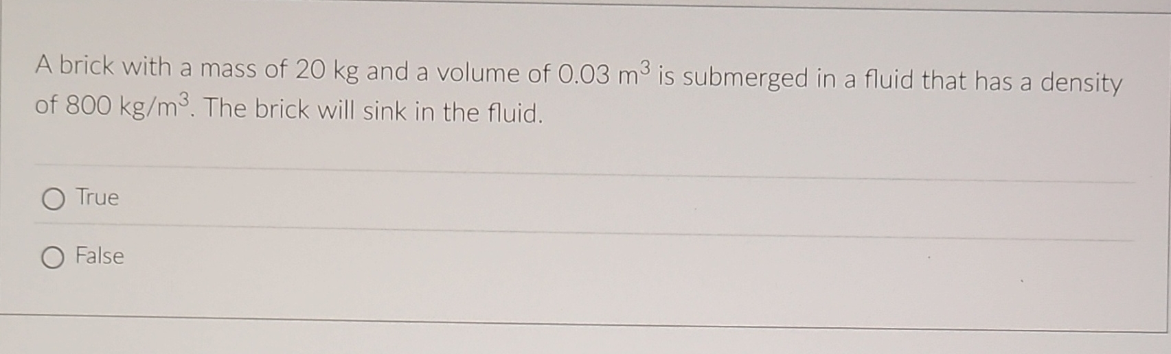 A brick with a mass of 2 0 kg and a volume of 0 .