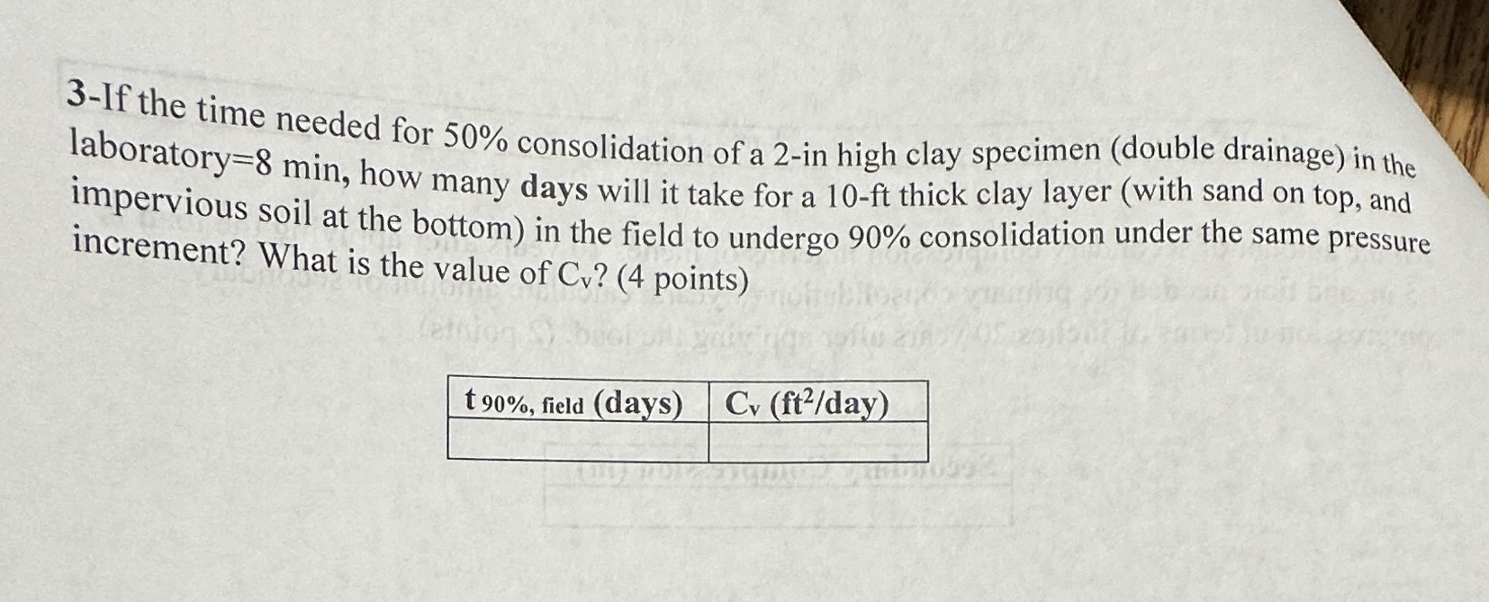 3 - If the time needed for 5 0 % consolidation of