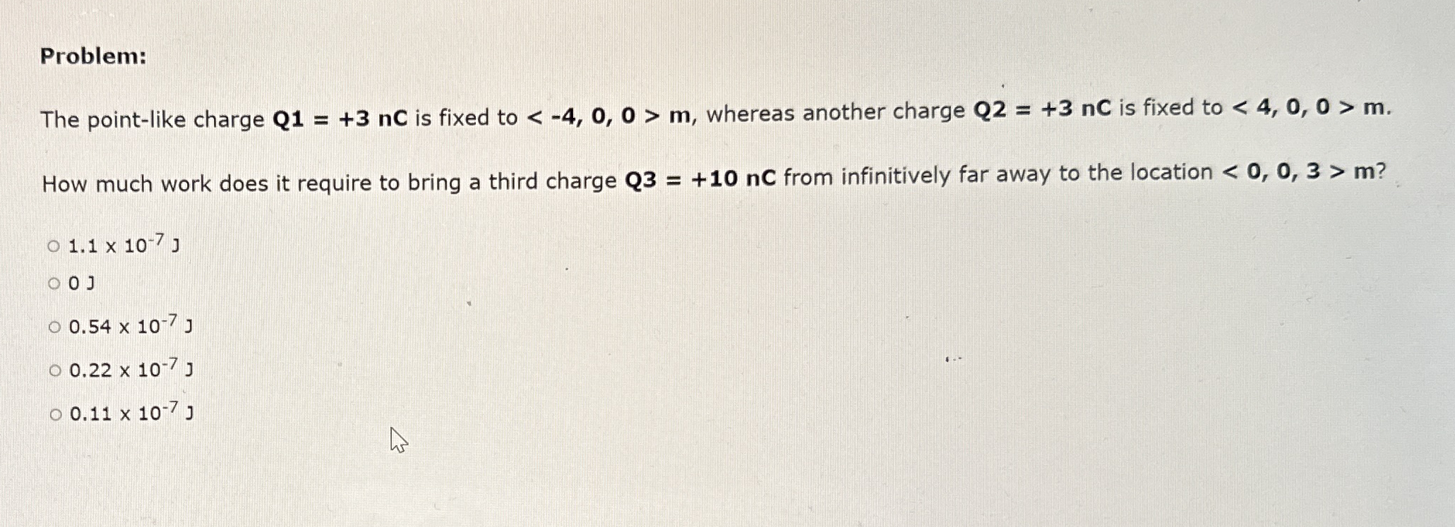 Problem: The point - like charge Q 1 = + 3 n C is