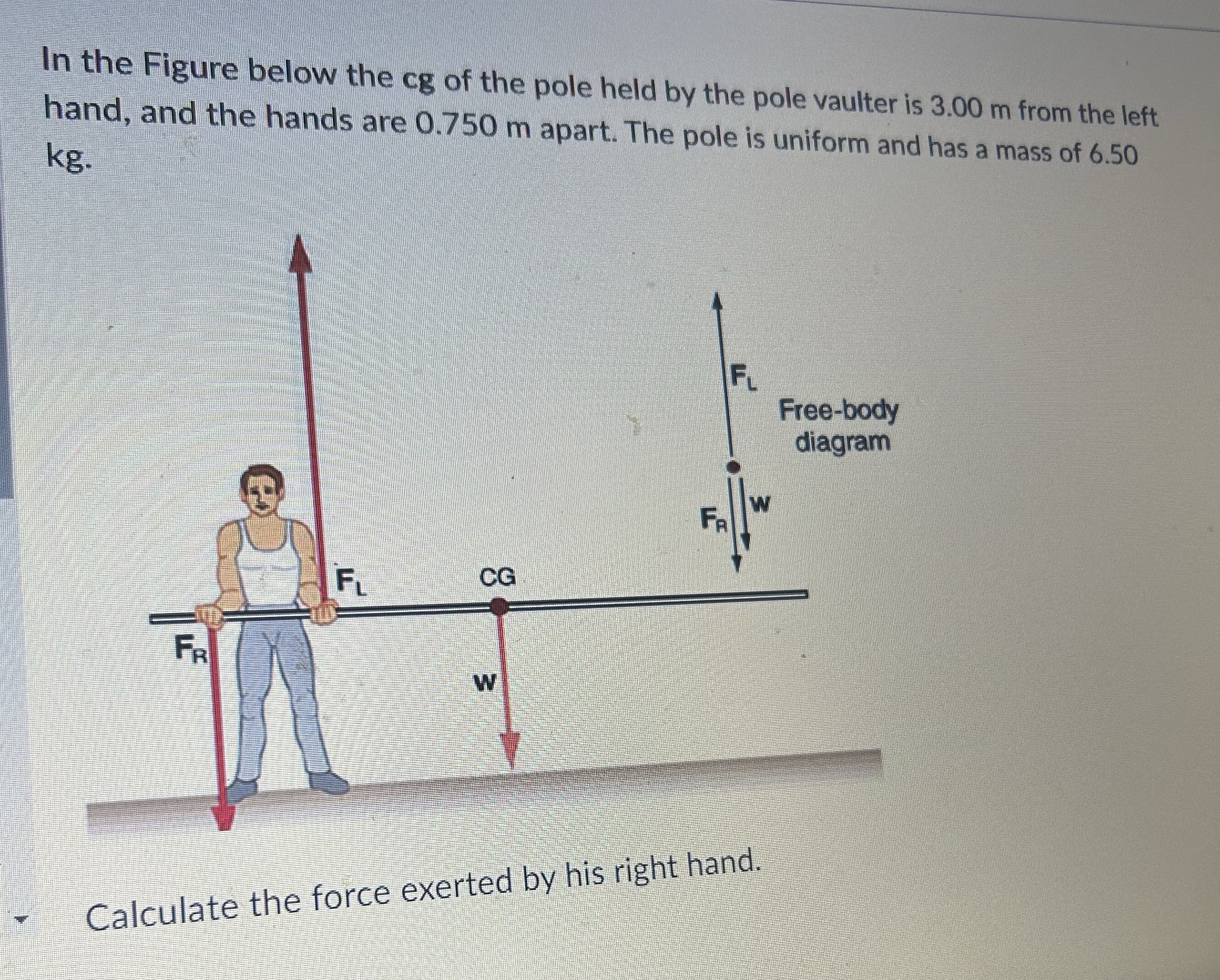 In the Figure below the c g of the pole held by