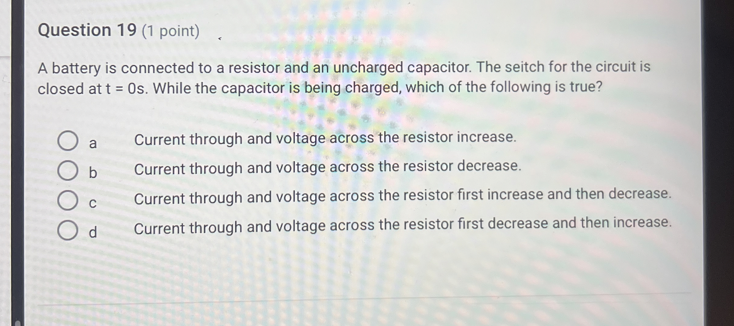 Question 1 9 ( 1 point ) A battery is connected