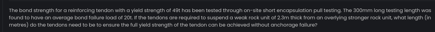The bond strength for a reinforcing tendon with a